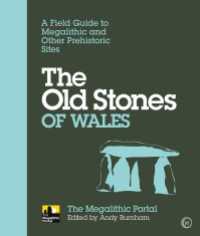 The Old Stones of Wales : A Field Guide to Megalithic and Other Prehistoric Sites