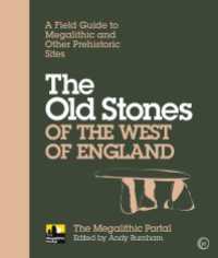 The Old Stones of the West of England : A Field Guide to Megalithic and Other Prehistoric Sites