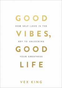 『望む現実は最良の思考から生まれる』（原書）<br>Good Vibes, Good Life : How Self-Love Is the Key to Unlocking Your Greatness