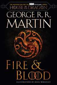 Fire & Blood : 300 Years Before A Game of Thrones