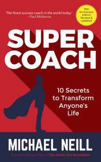 Supercoach : 10 Secrets To Transform Anyone's Life - 10th Anniversary Edition
