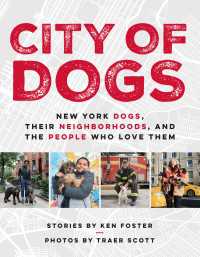 City of Dogs : New York Dogs, Their Neighborhoods, and the People Who Love Them