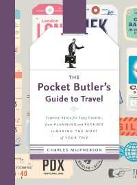 The Pocket Butler's Guide to Travel : Essential Advice for Every Traveller, from Planning and Packing to Making the  Most of Your Trip