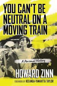 You Can't Be Neutral on a Moving Train : A Personal History of Our Times