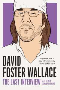 David Foster Wallace: The Last Interview Expanded with New Introduction : and Other Conversations