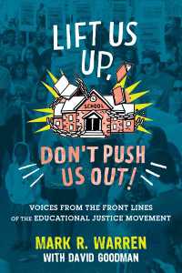 Lift Us Up, Don't Push Us Out! : Voices from the Front Lines of the Educational Justice Movement