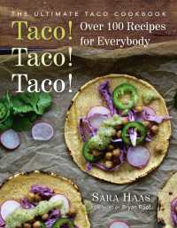 Taco! Taco! Taco! : The Ultimate Taco Cookbook - Over 100 Recipes for Everybody