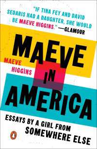 Maeve in America : Essays by a Girl from Somewhere Else
