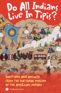 Do All Indians Live in Tipis? Second Edition : Questions and Answers from the National Museum of the American Indian