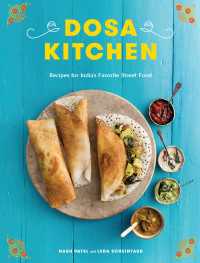 Dosa Kitchen : Recipes for India's Favorite Street Food: A Cookbook
