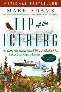 Tip of the Iceberg : My 3,000-Mile Journey Around Wild Alaska, the Last Great American Frontier