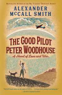 The Good Pilot Peter Woodhouse : A Novel