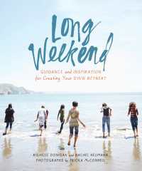 Long Weekend : Guidance and Inspiration for Creating Your Own Personal Retreat