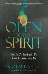 Open to the Spirit : God in Us, God with Us, God Transforming Us