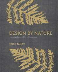 Design by Nature : Creating Layered, Lived-in Spaces Inspired by the Natural World