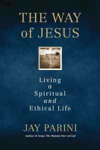 The Way of Jesus : Living a Spiritual and Ethical Life