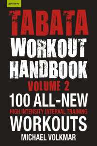 Tabata Workout Handbook, Volume 2 : More than 100 All-New, High Intensity Interval Training Workouts (HIIT) for All Fitness Levels