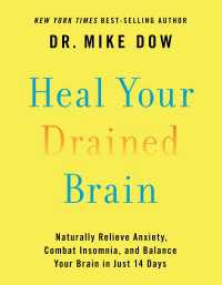 Heal Your Drained Brain : Naturally Relieve Anxiety, Combat Insomnia, and Balance Your Brain in Just 14 Days