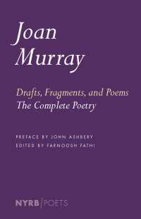 Drafts, Fragments, and Poems : The Complete Poetry