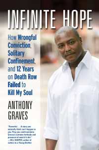 Infinite Hope : How Wrongful Conviction, Solitary Confinement, and 12 Years on Death Row Failed to Kill My Soul