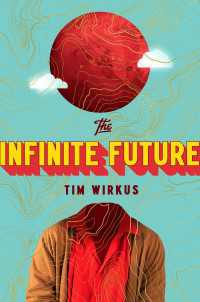The Infinite Future : A Novel