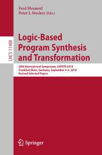 Logic-Based Program Synthesis and Transformation : 28th International Symposium, LOPSTR 2018, Frankfurt/Main, Germany, September 4-6, 2018, Revised Selected Papers