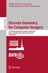 Discrete Geometry for Computer Imagery : 21st IAPR International Conference, DGCI 2019, Marne-la-Vall&eacute;e, France, March 26–28, 2019, Proceedings