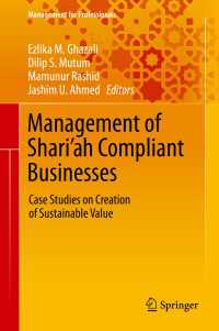 Management of Shari’ah Compliant Businesses : Case Studies on Creation of Sustainable Value