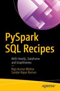 PySpark SQL Recipes〈1st ed.〉 : With HiveQL, Dataframe and Graphframes