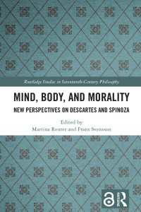 Mind, Body, and Morality : New Perspectives on Descartes and Spinoza