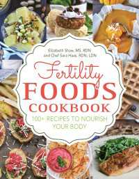 Fertility Foods : 100+ Recipes to Nourish Your Body While Trying to Conceive