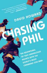 Chasing Phil : The Adventures of Two Undercover Agents with the World's Most Charming Con Man
