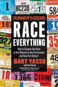 Runner's World Race Everything : How to Conquer Any Race at Any Distance in Any Environment and Have Fun Doing It
