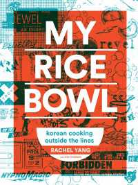 My Rice Bowl : Korean Cooking Outside the Lines (A Korean Cookbook)