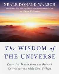 The Wisdom of the Universe : Essential Truths from the Beloved Conversations with God Trilogy