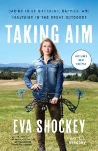 Taking Aim : Daring to Be Different, Happier, and Healthier in the Great Outdoors