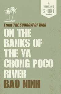 On the Banks of the Ya Crong Poco River : from The Sorrow of War