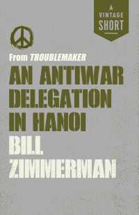 An Antiwar Delegation in Hanoi : from Troublemaker