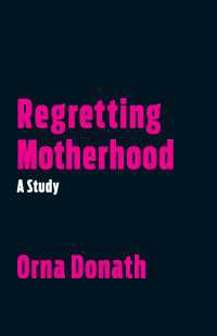『母親になって後悔してる』（英訳）<br>Regretting Motherhood : A Study