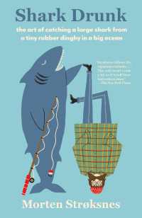 Shark Drunk : The Art of Catching a Large Shark from a Tiny Rubber Dinghy in a Big Ocean