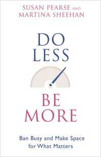 Do Less Be More : Ban Busy and Make Space for What Matters