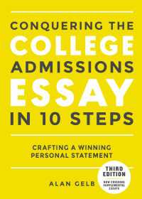 Conquering the College Admissions Essay in 10 Steps, Third Edition : Crafting a Winning Personal Statement
