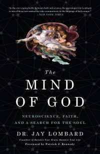 The Mind of God : Neuroscience, Faith, and a Search for the Soul