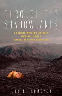 Through the Shadowlands : A Science Writer's Odyssey into an Illness Science Doesn't Understand