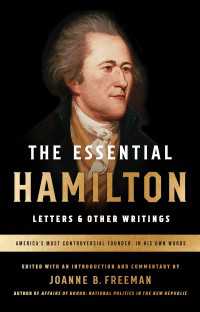 The Essential Hamilton: Letters & Other Writings : A Library of America Special Publication