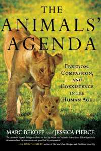 The Animals' Agenda : Freedom, Compassion, and Coexistence in the Human Age