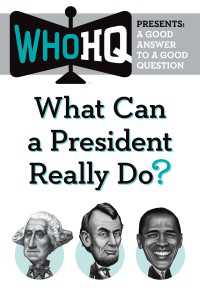 What Can a President Really Do? : A Good Answer to a Good Question