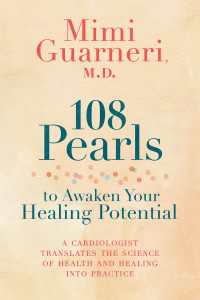 108 Pearls to Awaken Your Healing Potential : A Cardiologist Translates the Science of Health and Healing into Practice