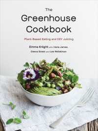 The Greenhouse Cookbook : Plant-Based Eating and DIY Juicing
