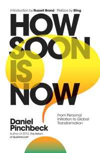 How Soon is Now? Sampler : From Personal Initiation to Global Transformation